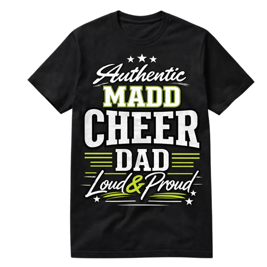 Authentic MADD Cheer Dad – Loud & Proud Tee